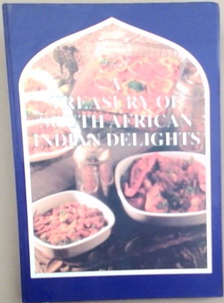 A Treasury of South African Indian Delights : Special Edition on Indian ...