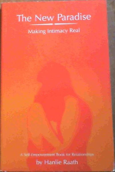 Image for The New Paradise: Making Intimacy Real
