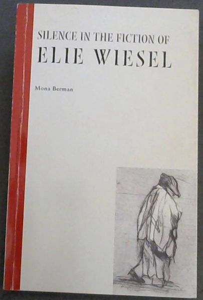 Image for Silence in the Fiction of Elie Wiesel