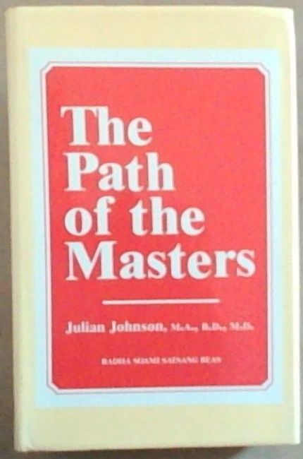 The Path of the Masters : The Science of Surat Shabd Yoga