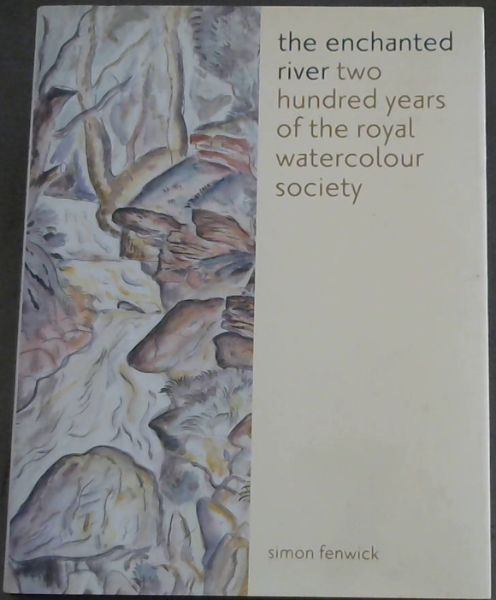 Image for The Enchanted River: 200 Years of the Royal Watercolour Society
