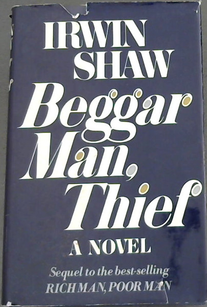 Shaw, Irwin .. Beggarman, Thief (A Novel)