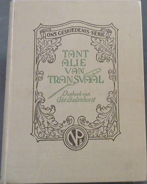 Image for Tant Alie van Transvaal: Die Dagboek van Alie Badenhorst