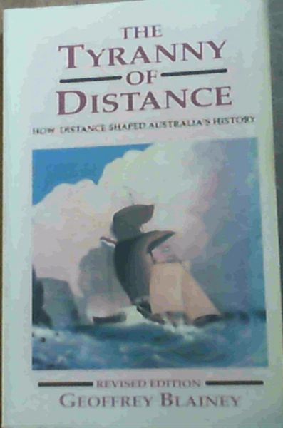 The Tyranny of Distance: How Distance Shaped Australia's History - Picture 2 of 3