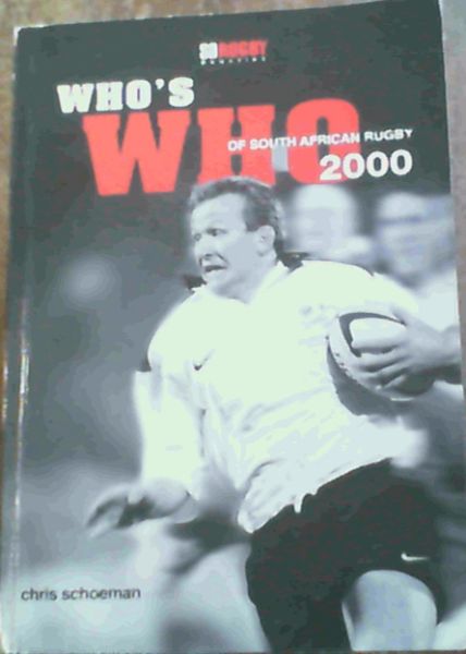 Schoeman, Chris .. Who's Who Of South African Rugby 2000 - Bild 1 von 3