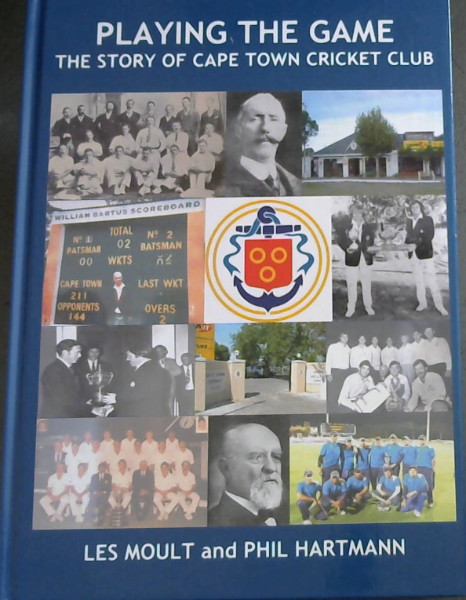 Image for Playing the Game : The History of Cape Town Cricket Club