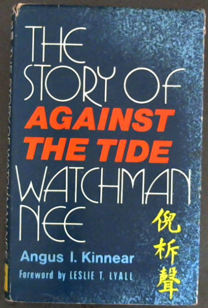 Image for Against the Tide: Story of Watchman Nee