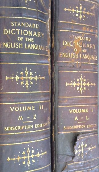 Image for A Standard Dictionary of the English Language upon original plans Designed to Give, in Complete and Accurate Statement, in the Light of the Most Recent Advances in Knowledge, and in the Readiest Form for Popular Use, the Orthography, Pronunciation, Meaning, and Etymology of All the Words and the Meaning of Idiomatic Phrases in the Speech and Literature of the English-Speaking Peoples - prepared by More than Two Hundred Specialists and Other Scholars - also Abridged Cyclopedia with Atlas of the World - 2 Volumes