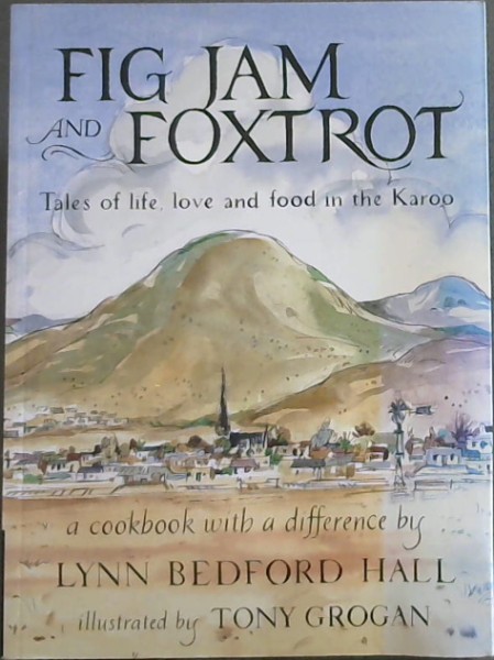 Image for Fig Jam and Foxtrot: Tales of life, love and food in the Karoo