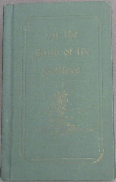 Image for On The Land of the Settlers - Issued by the 1820's Settlers' Commemoration Committee of Grahamstown to mark the Pilgrimage on 3rd September, 1956, of representative groups over the original route used by the Settlers to their locations