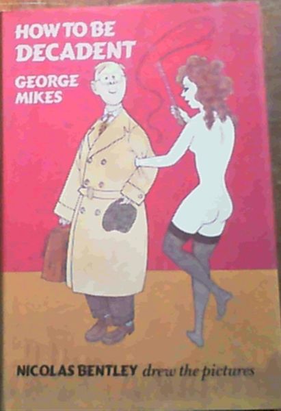 Mikes, George .. How to be decadent