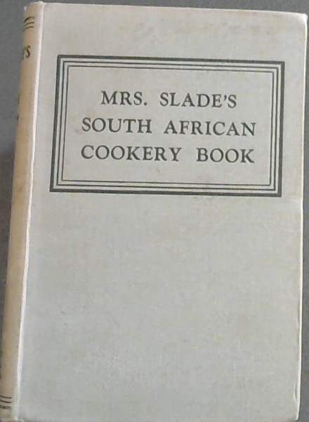 Image for Mrs. Slade's South African Cookery Book (Tenth Edition)