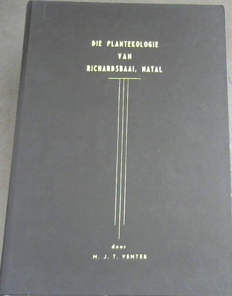 Image for Die Plantekologie van Richardsbaai, Natal - voorgele ter vervulling van 'n deel van die vereistes vir die graad Doctor Scientiae in die Fakulteit Wis- en Natuurkunde (Departement Algemene Plantkunde) Universiteit van Pretoria