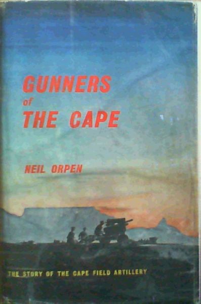 Image for Gunners of The Cape; The Story Of The Cape Field Artillery