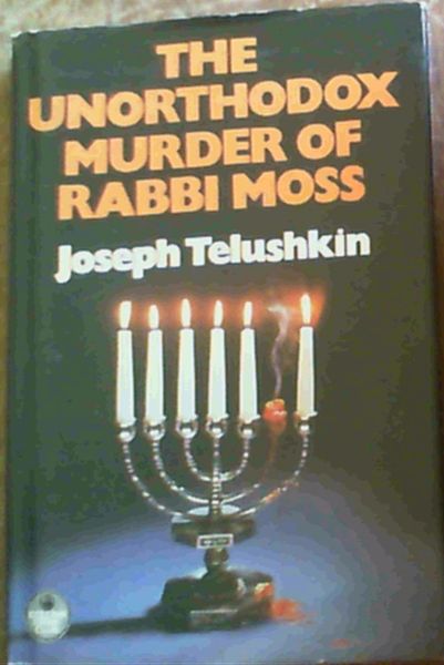 Image for The Unorthodox Murder of Rabbi Moss