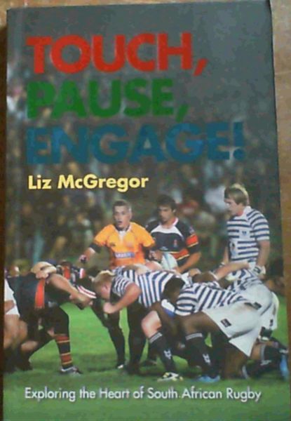 Touch, Pause, Engage!: Exploring the Heart of South African Rugby