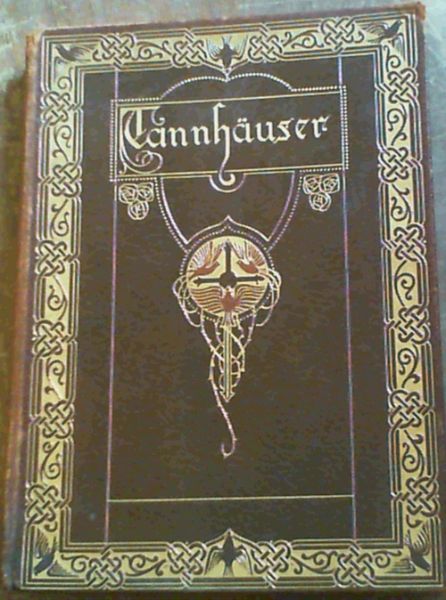 Wagner, Richard (Rolleston, T W (transl)) .. Tannhauser - Picture 1 of 3