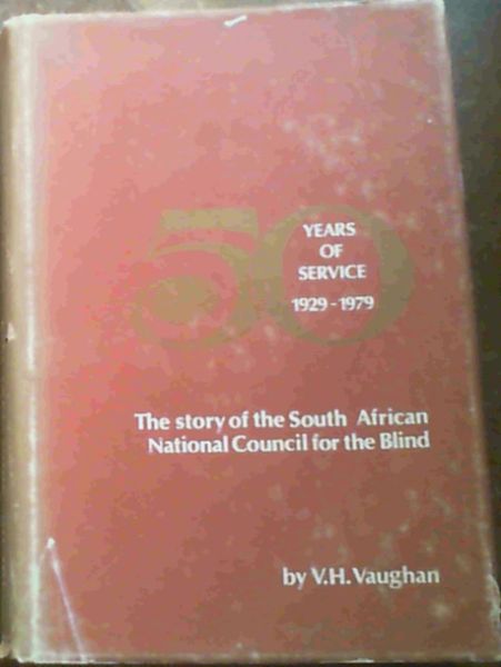 Image for Fifty Years of Service 1929-1979 The Story of the South African National Council for the Blind