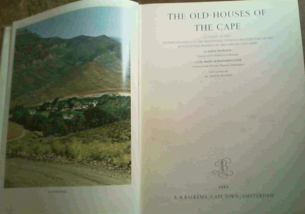 Image for The Old Houses of the Cape - A Survey of the Existing Buildings in the Traditional Style of Architecture of the Dutch-Settled Regions of the Cape of Good Hope