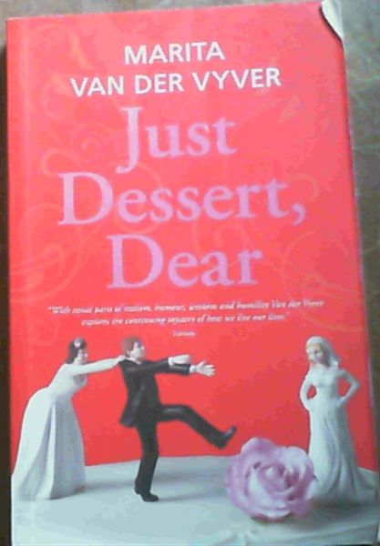 Vyver, Marita Van Der .. Just Dessert, Dear