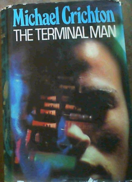 Crichton, Michael .. The Terminal Man