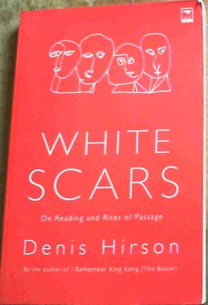Hirson, Denis .. White Scars on Reading and Rites of Passages