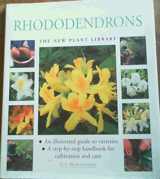 Hawthorne, Lin .. Rhododendrons (The New Plant Library)