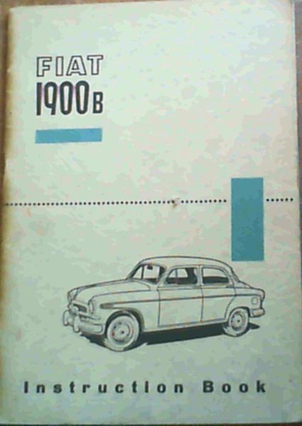 Image for Fiat 1900b Instruction Book - Characteristics, Running, Instructions, Maintenance