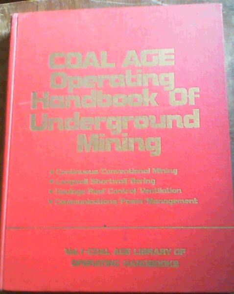 Chironis, Nicholas P. [edi .. Coal age operating handbook of underground mining