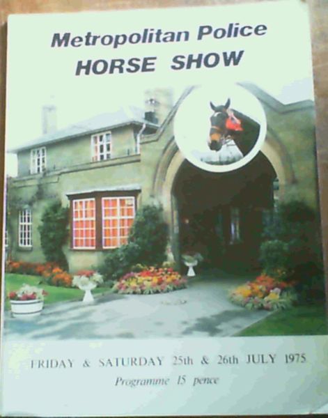 Image for Metropolitan Police Horse Show - Friday & Saturday 25th & 26th July 1975