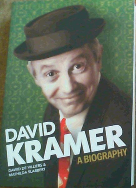 de Villiers, Dawid : Slabbert, Mathilda .. David Kramer : A Biography - Picture 1 of 3