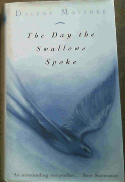 Matthee, Dalene .. The Day The Swallows Spoke