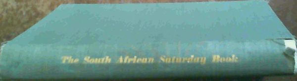 Image for The South African Saturday Book; A Treasury of Writing & Pictures of South Africa