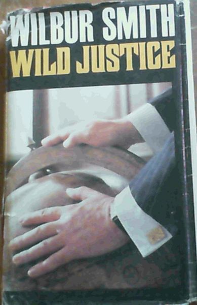 Smith, Wilbur .. Wild Justice