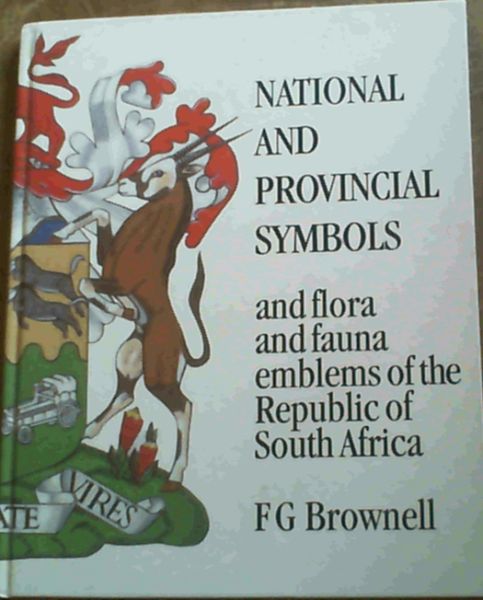 National and Provincial Symbols and flora and fauna emblems of the Republic of.. - Brownell, F. G