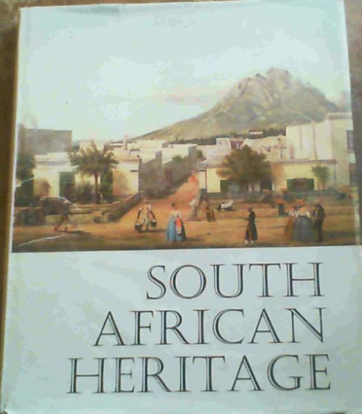Image for South African Heritage : Form Van Riebeek to Nineteenth -Century Times