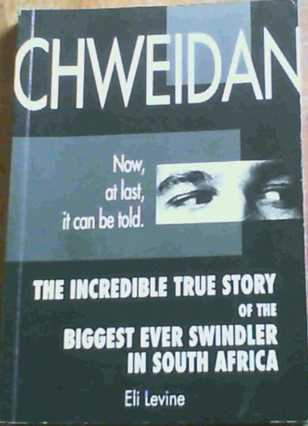 Image for Chweidan: The incredible true story of the biggest ever swindler in South Africa