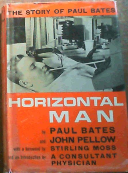 Bates, Paul ; Pellow, John .. Horizontal Man : The Story of Paul Bates - Picture 1 of 3