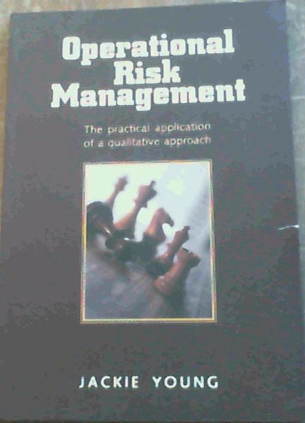Image for Operational Risk Management: The practical application of a qualitative approach