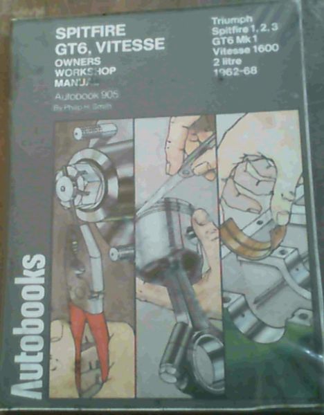 Spitfire, GT6, Vitesse Owners Workshop Manual Autobook 905 - Triumph Spitfire ..