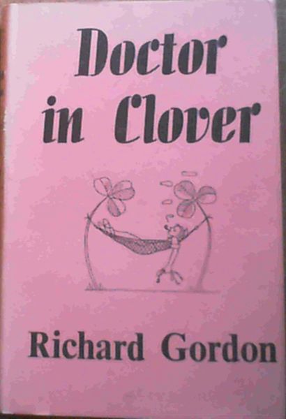 Gordon, Richard .. Doctor in Clover