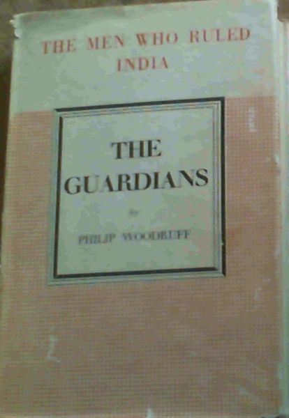 Image for The Men Who Ruled India; The Guardians