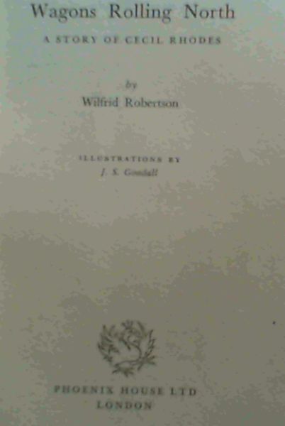 Image for Wagons Rolling North : A story of Cecil Rhodes