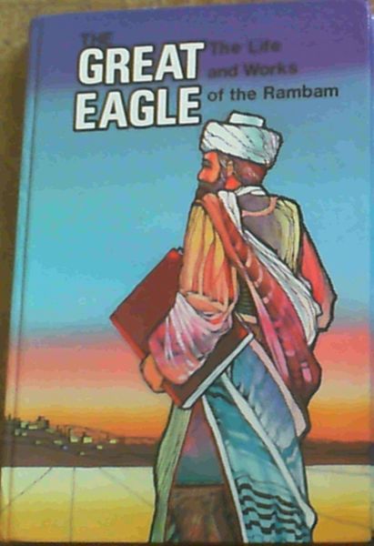 Image for The Great Eagle : The Life and Works of the Rambam