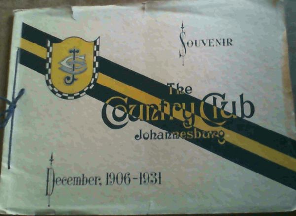 Image for The Country Club Johannesburg - Souvenir, December, 1906 - 1931