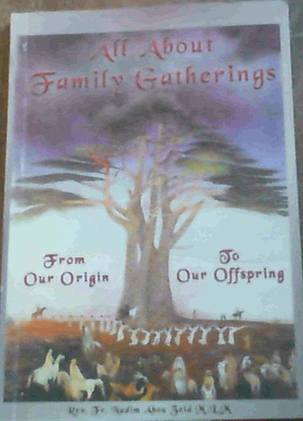 Image for All About Family Gatherings From Our Origin To Our Offspring
