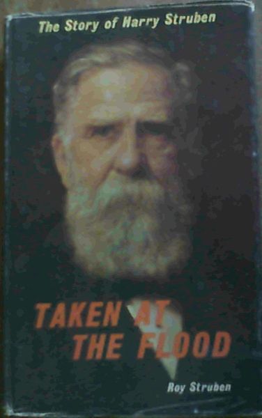 Image for Taken at the Flood : The Story of Harry Struben