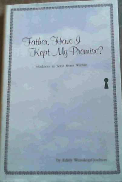 Image for Father, Have I Kept My Promise? Madness as Seen from Within