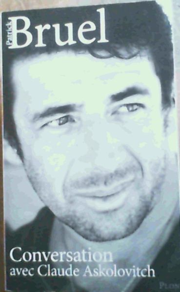 Image for Patrick Bruel ; conversation avec Claude Askolovitch
