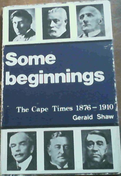 Image for Some Beginnings; The Cape Times 1876-1910